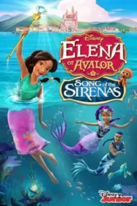 Elena of Avalor The Secret Life of Sirenas (2018)