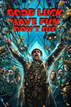 Good Luck Have Fun Don't Die (2025)