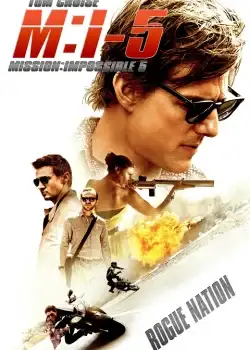 Mission Impossible 5 Rogue Nation (2015) มิชชั่น อิมพอสซิเบิ้ล 5 ปฏิบัติการรัฐอำพราง