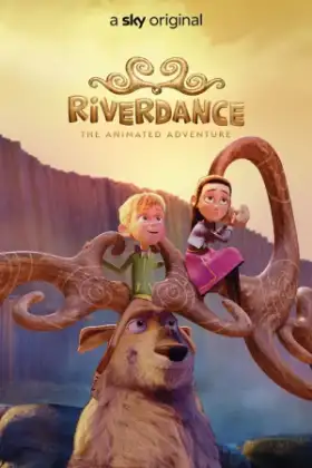 Riverdance The Animated Adventure (2021) ผจญภัยริเวอร์แดนซ์