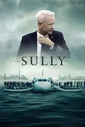 Sully (2016) ซัลลี่ ปาฏิหาริย์ที่แม่น้ำฮัดสัน